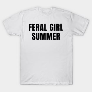 feral girl summer T-Shirt